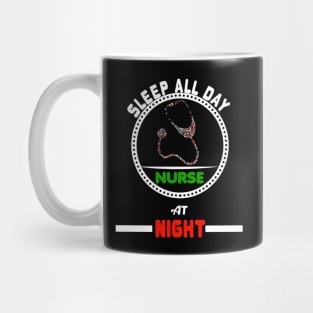 Sleep All Day Nurse At Night Nursing RN Mug